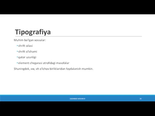 Tipografiya Muhim bo'lgan xossalar: shrift oilasi shrift o'lchami qator uzunligi element chegarasi