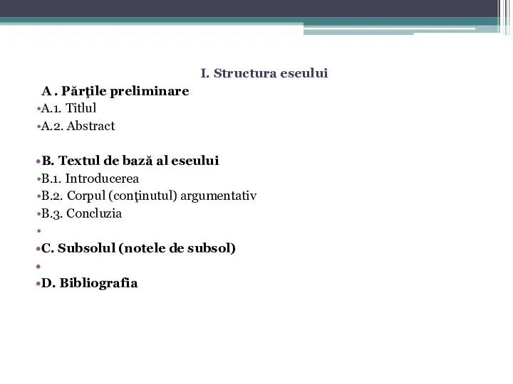 I. Structura eseului A . Părţile preliminare A.1. Titlul A.2. Abstract B.