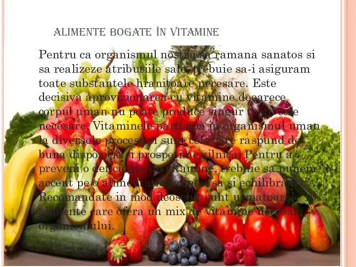 alimente bogate în vitamine Pentru ca organismul nostru sa ramana sanatos si
